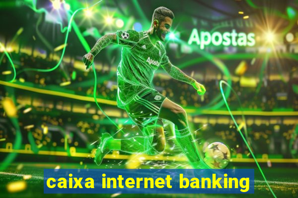 caixa internet banking